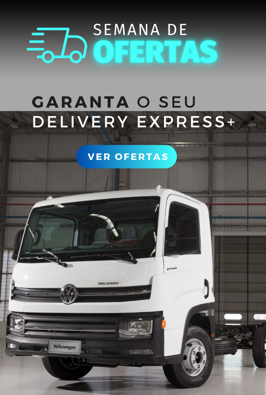 Foto do Caminhão VW Delivery com texto "Garanta o seu Delivery Express+"